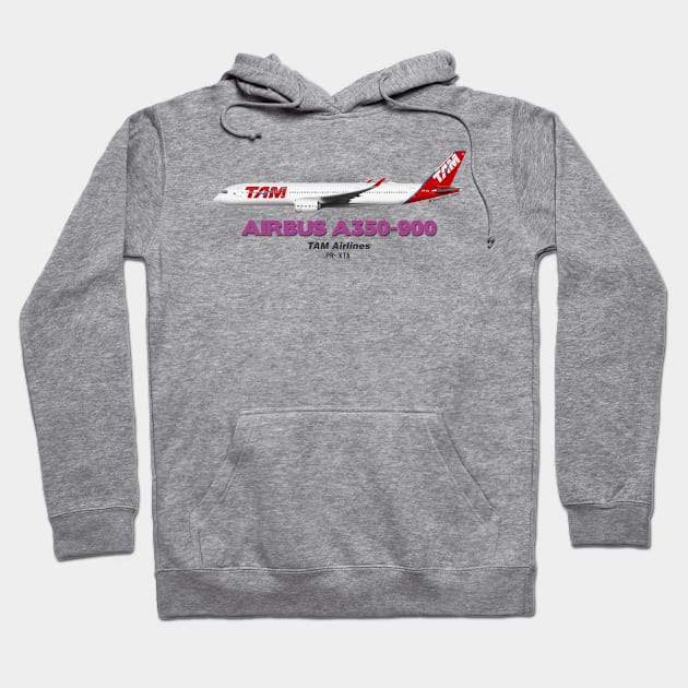 Airbus A350-900 - TAM Airlines Hoodie by TheArtofFlying